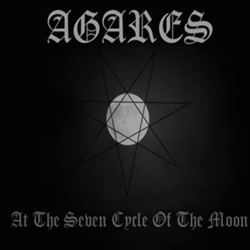 Agares (CHL) : At the Seven Cycle of the Moon